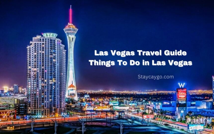 Las Vegas Travel Guide Things To Do in Las Vegas