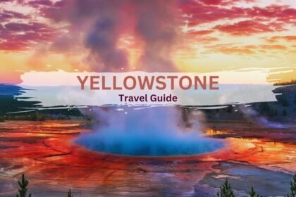 Yellowstone Travel Guide