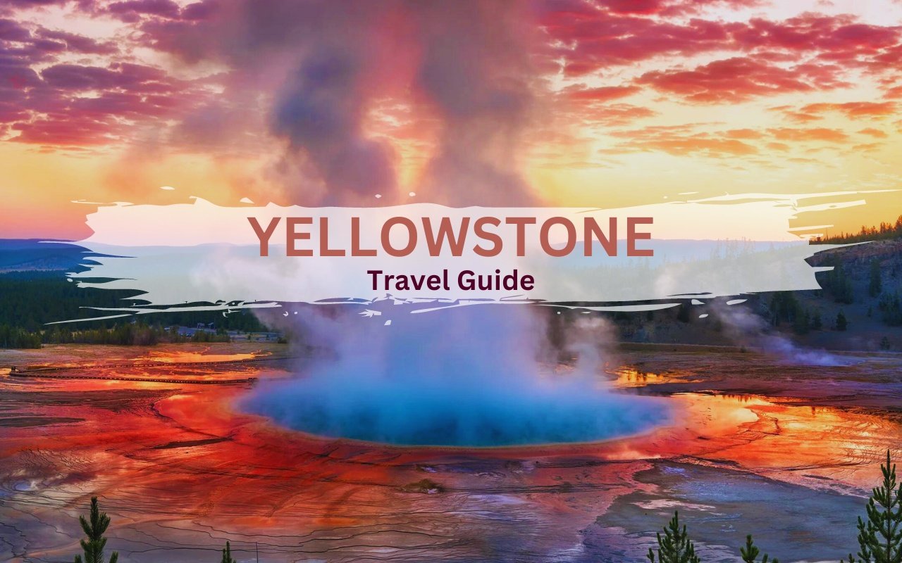 Yellowstone Travel Guide