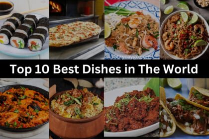 Top 10 Best Dishes in The World