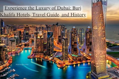 Dubai Travel Guide Luxury of Burj Khalifa Hotels and Uncover Gulf History 2024