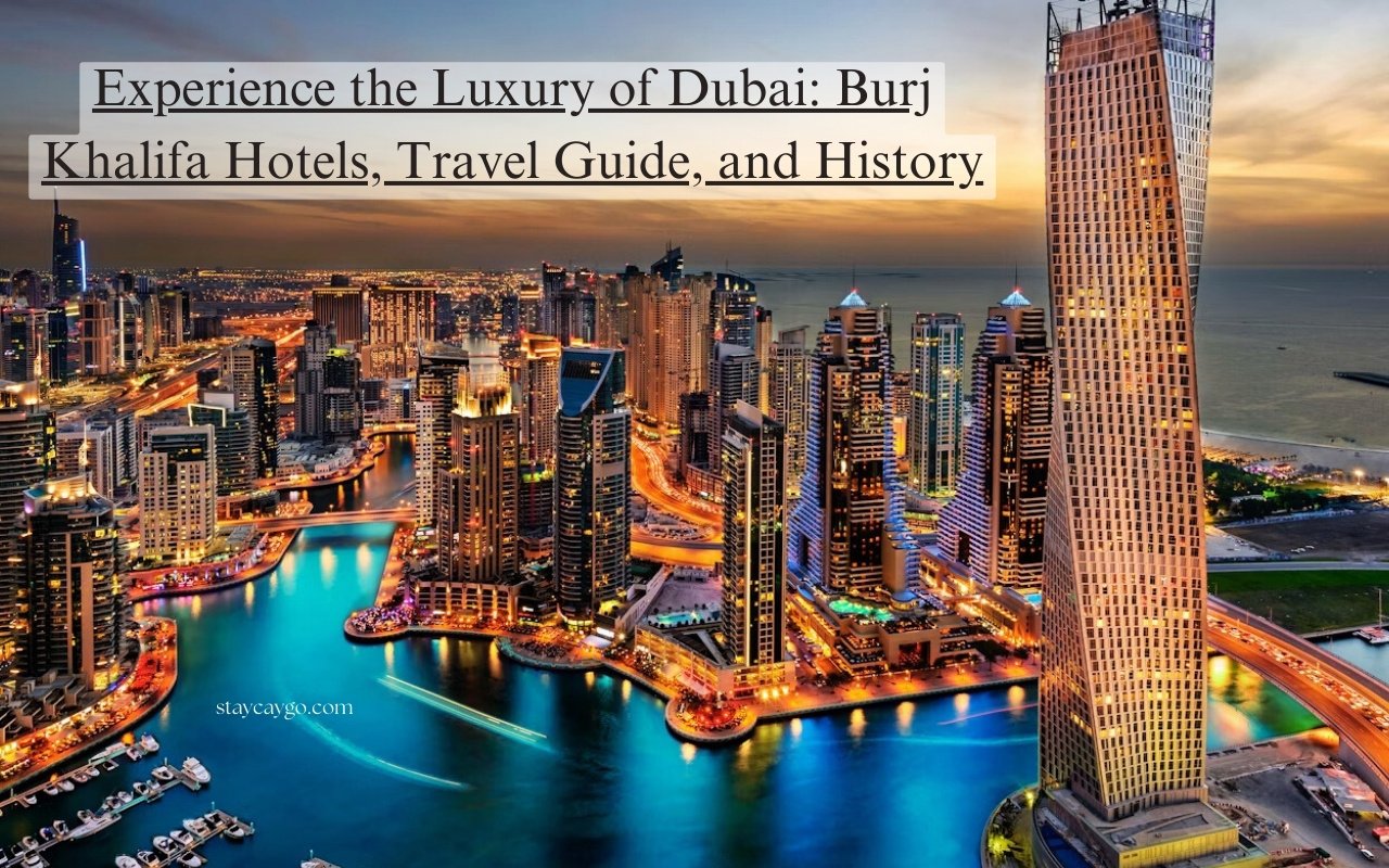 Dubai Travel Guide Luxury of Burj Khalifa Hotels and Uncover Gulf History 2024