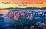 Things To Do in Vancouver Canada